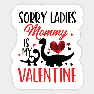 sorry ladies mommy is my valentine Sticker